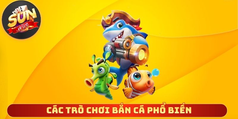 Các trò chơi bắn cá phổ biến nhất hiện nay