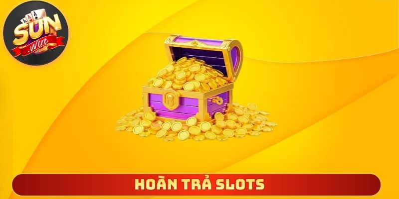 Hoàn trả slots