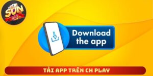 Tải app trên CH Play