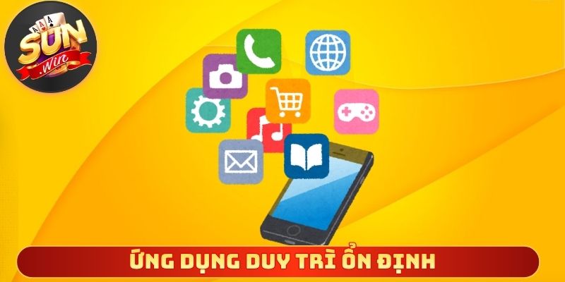 Ứng dụng duy trì ổn định và xử lý mượt mà