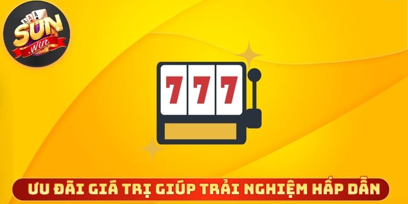 Ưu đãi giá trị giúp trải nghiệm nổ hũ thêm hấp dẫn
