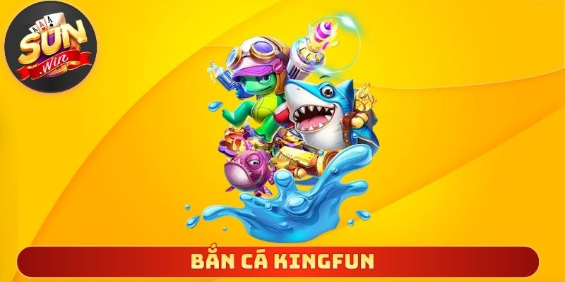 Bắn Cá KingFun