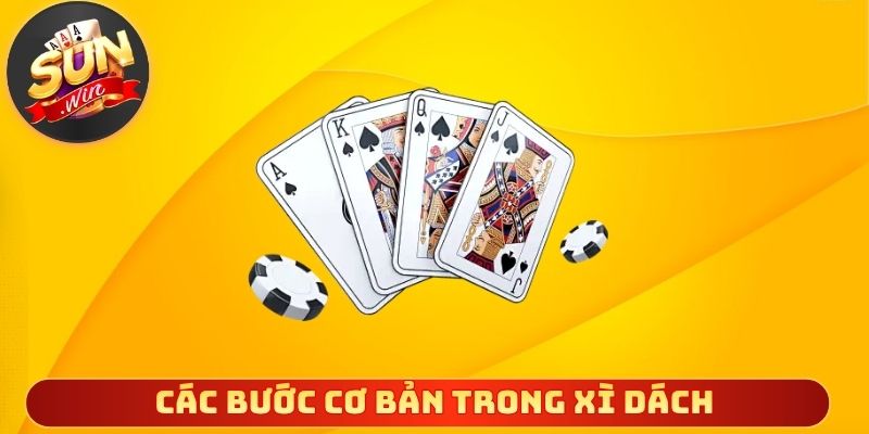 Các bước cơ bản trong xì dách mà người mới cần ghi nhớ