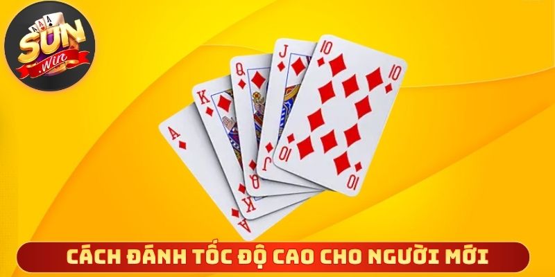 Cách đánh tốc độ cao cho người mới tập chơi