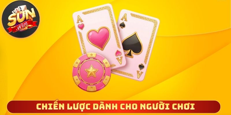 Chiến lược dành cho người chơi có tư duy chủ động