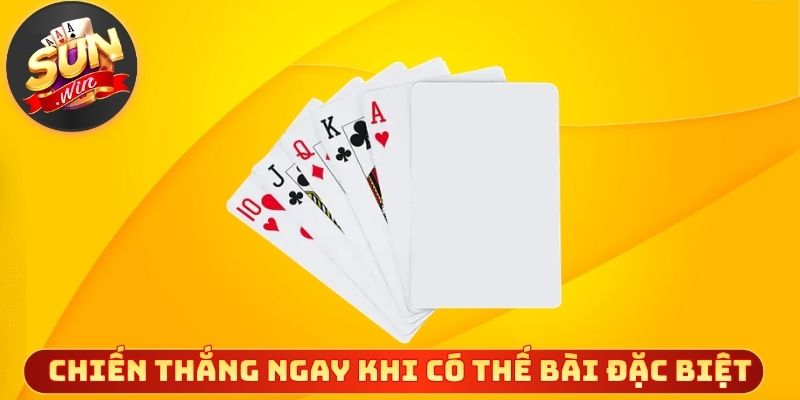 Chiến thắng ngay khi có thế bài đặc biệt