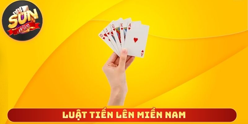 Luật Tiến Lên Miền Nam